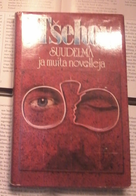Anton Tsehov - Suudelma ja muita novelleja (sid.)