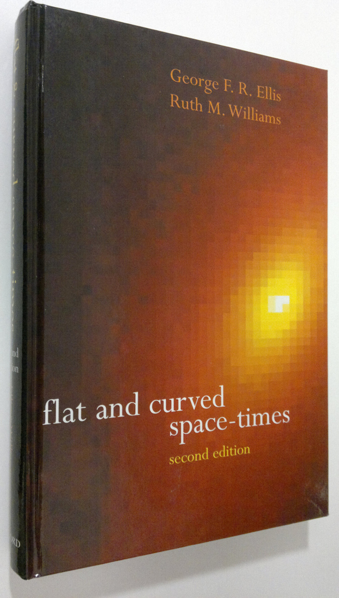 George Francis Rayner Ellis : Flat and Curved Space-times