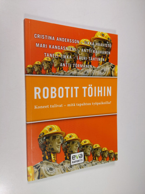Robotit töihin : koneet tulivat - mitä tapahtuu työpaikoi...