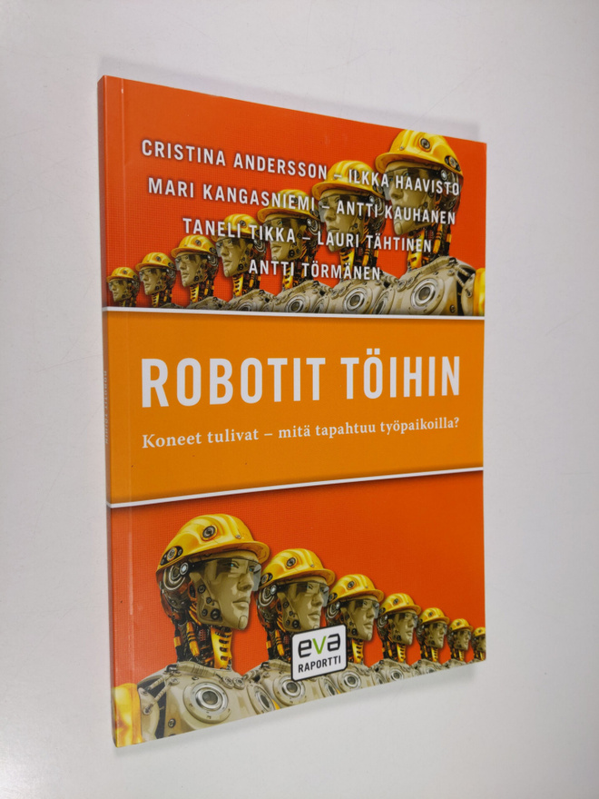 Robotit töihin : koneet tulivat - mitä tapahtuu työpaikoi...