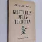 Erik Ahlman : Kulttuurin perustekijöitä : kulttuurifiloso... - pikkukuva 1