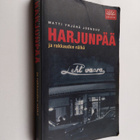 Matti Yrjänä Joensuu : Harjunpää ja rakkauden nälkä : rom... - pikkukuva 1
