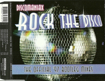 Discomaniax•Rock The Disco•The Official'97 Bootleg Mixes CDM