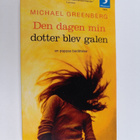 Michael Greenberg : Den dagen min dotter blev galen : [en... - pikkukuva 1