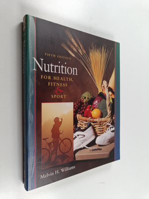 Melvin H. Williams : Nutrition for Health, Fitness, & Sport