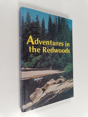 Harriett E. Weaver : Adventures in the Redwoods