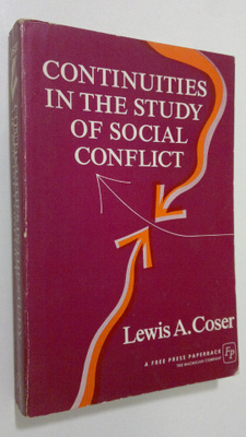 Lewis A. Coser : Continuities in the study of Social Conf...