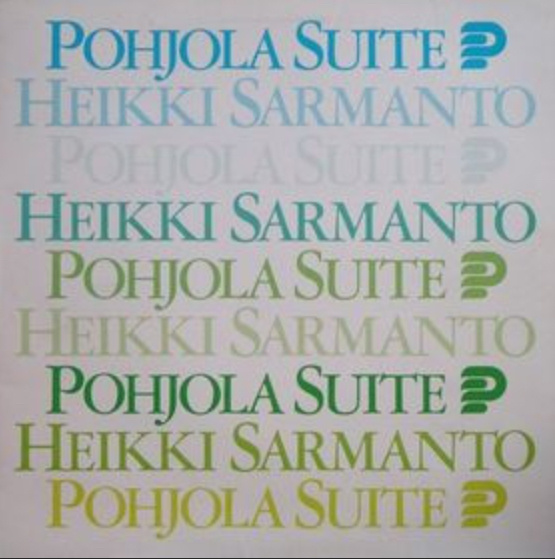 HEIKKI SARMANTO: Pohjola Suite. *FIN 1980