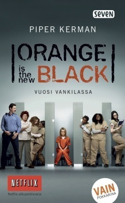 Piper Kerman: ORANGE is the new BLACK - vuosi vankilassa