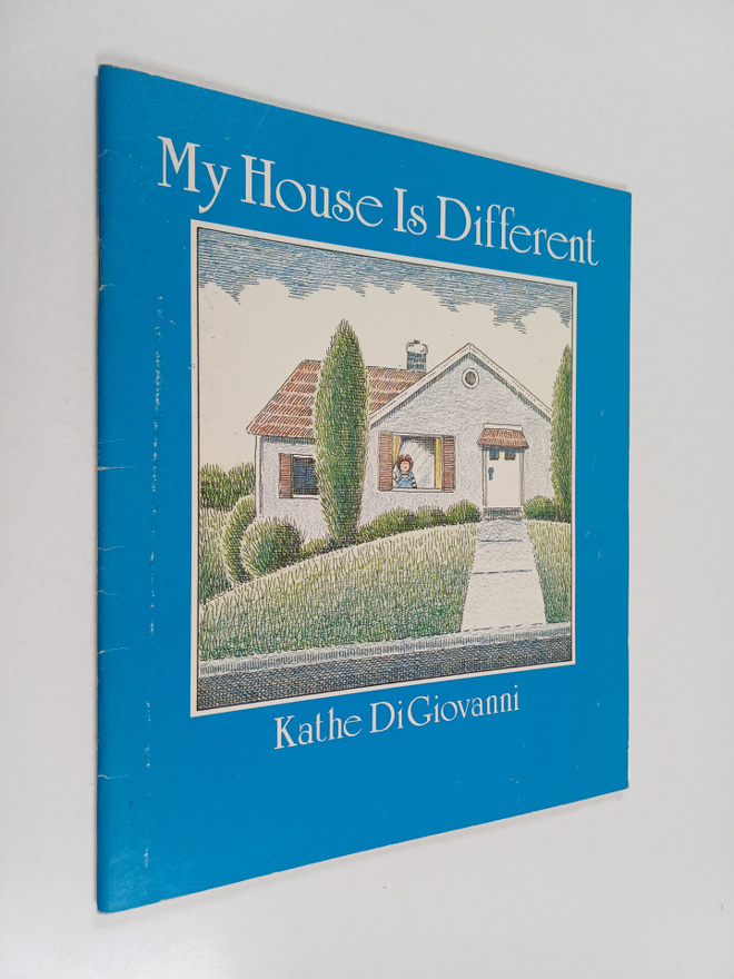 Kathe DiGiovanni : My House Is Different