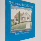 Kathe DiGiovanni : My House Is Different - pikkukuva 1