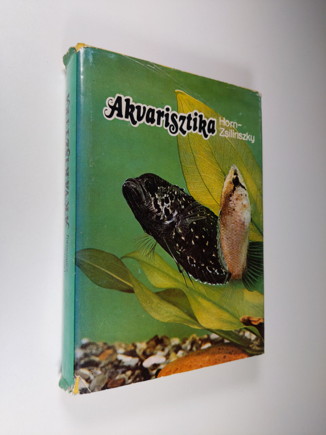 Horn Peter ym. : Akvarisztika : Gyakorlati diszhaltenyesztes