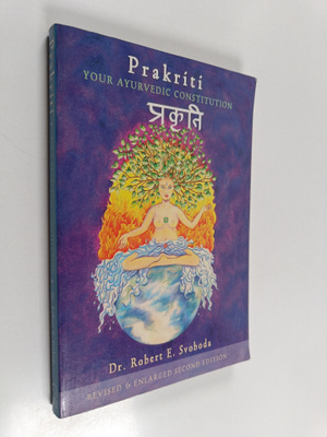 Robert Svoboda : Prakriti - Your Ayurvedic Constitution