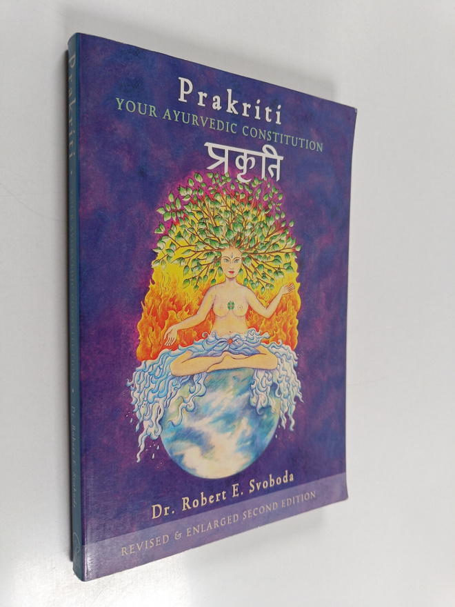 Robert Svoboda : Prakriti - Your Ayurvedic Constitution