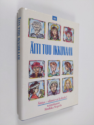 Sinikka (toim.) Nopola : Äiti, tuu ikkunaan : äitiys - el...
