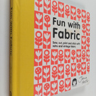 Jane Foster : Fun with Fabric - Sew, cut, print and stick... - pikkukuva 1