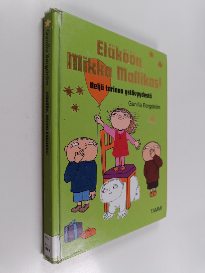Gunilla Bergström : Eläköön, Mikko Mallikas! Neljä tarina...