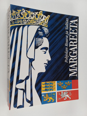 Pohjolan rouva ja valtias Margareeta : Kalmarin unioni 60...