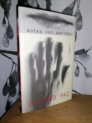 Octavio Paz - Kotka vai aurinko - 1.p.1996