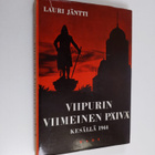 Lauri Jäntti : Viipurin viimeinen päivä kesällä 1944 - pikkukuva 1