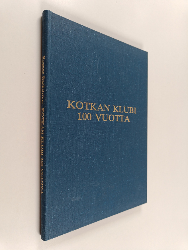 Ragnar Backström : Kotkan klubi 100 vuotta (signeerattu)