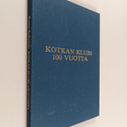 Ragnar Backström : Kotkan klubi 100 vuotta (signeerattu) - pikkukuva 1