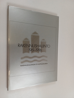 Kai ym. (toim.) Saurama : Rakennushallinto 1961-1986 : ra...