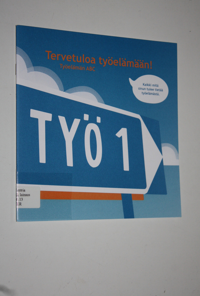 Tervetuloa työelämään! : työelämän ABC