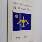 Mikkelin reserviupseerit : Eilen - Tänään - Mikkelin rese... - pikkukuva 1