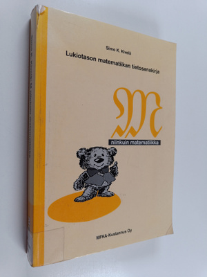 M niinkuin matematiikka : lukiotason matematiikan tietosa...