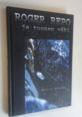 Harri V. Hietikko : Roger Repo ja tuonen väki : kertomuks...