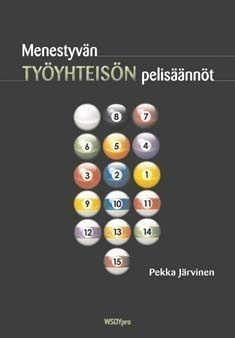 Pekka Järvinen: MENESTYVÄN TYÖYHTEISÖN PELISÄÄNNÖT