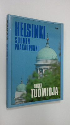 Erkki Tuomioja : Helsinki, Suomen pääkaupunki