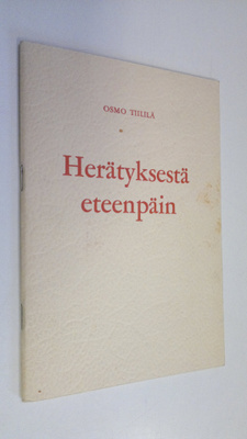Osmo Tiililä : Herätyksestä eteenpäin : puhe Lahden Joutj...