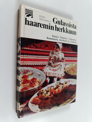 Elsa Salamaa : Gulassista haaremin herkkuun