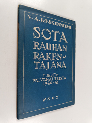 Veikko Antero Koskenniemi : Sota rauhan rakentajana - Puh...