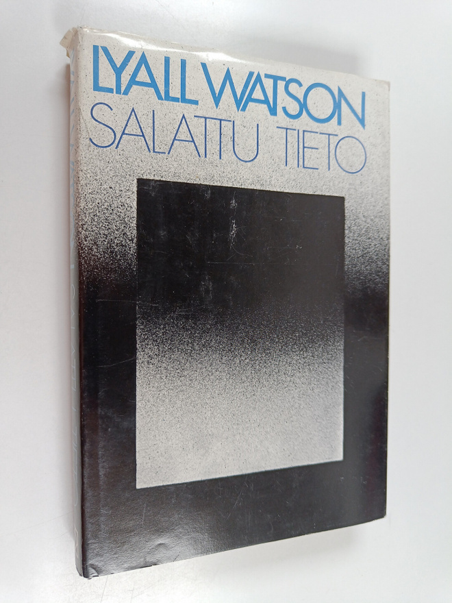 Lyall Watson : Salattu tieto - milloin elämä päättyy
