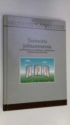 Juha. Heikinheimo : Tarinoita johtamisesta : systeeminen ...