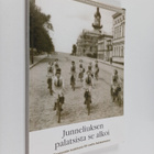 Hanna Hyttinen : Junneliuksen palatsista se alkoi : terve... - pikkukuva 1