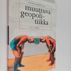 Vilho ym. Harle : Muuttuva geopolitiikka - pikkukuva 1