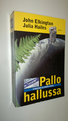 John Elkington : Pallo hallussa : vihreän elämän opas