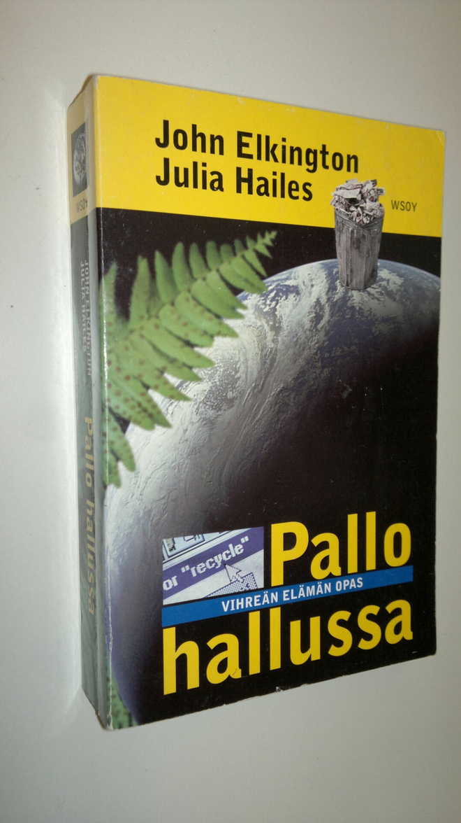 John Elkington : Pallo hallussa : vihreän elämän opas