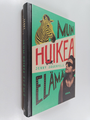 Jenny Jägerfeld : Mun huikea elämä