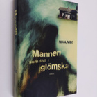 Mia Ajvide : Mannen som föll i glömska : roman - pikkukuva 1
