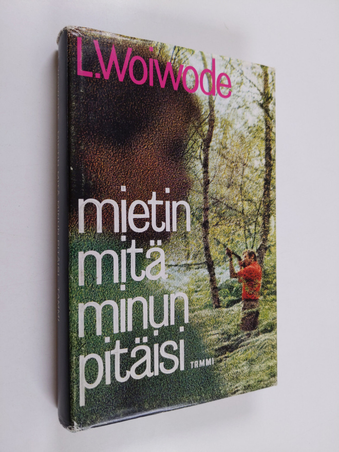 L. Woiwode : Mietin mitä minun pitäisi