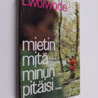 L. Woiwode : Mietin mitä minun pitäisi - pikkukuva 1