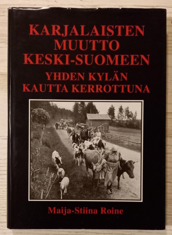 Maija-Stiina Roine : Karjalaisten muutto Keski-Suomeen