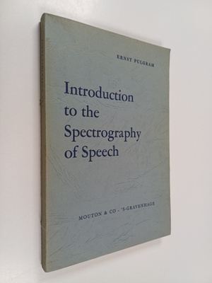 Ernst Pulgram : Introduction to the Spectrography of Speech