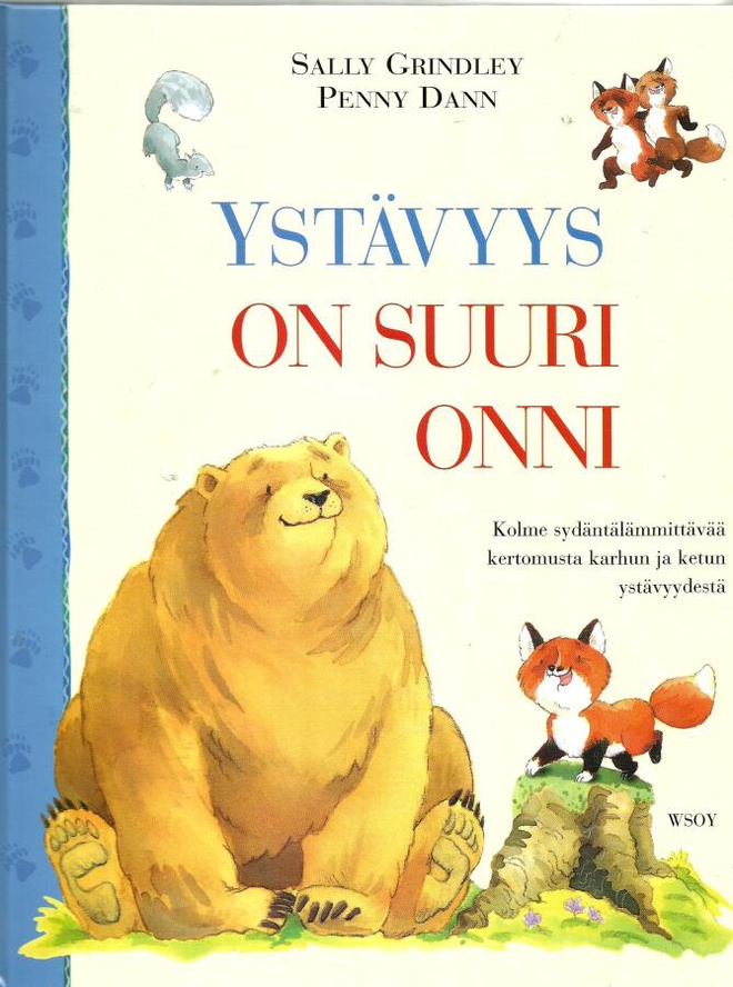 YSTÄVYYS ON SUURI ONNI <>  Sally Grindley