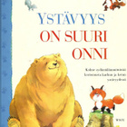 YSTÄVYYS ON SUURI ONNI <>  Sally Grindley - pikkukuva 1